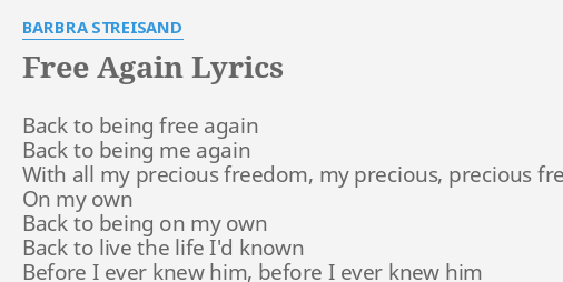 Free Again Lyrics By Barbra Streisand Back To Being Free