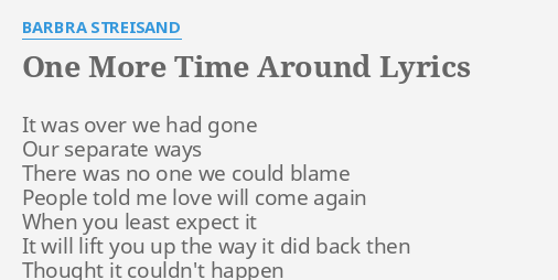 One More Time Around Lyrics By Barbra Streisand It Was Over We