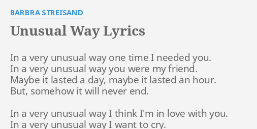 Unusual Way Lyrics By Barbra Streisand In A Very Unusual