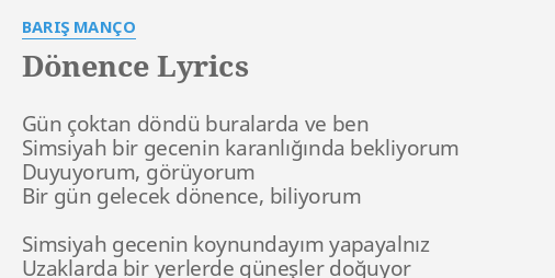 Donence Lyrics By Baris Manco Gun Coktan Dondu Buralarda