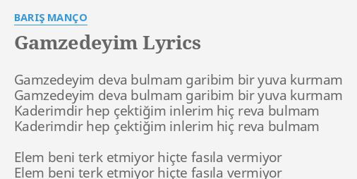 gamzedeyim lyrics by baris manco gamzedeyim deva bulmam garibim