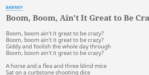 Boom Boom Ain't It Great to be Crazy Lyrics, Printout, MIDI, and Video