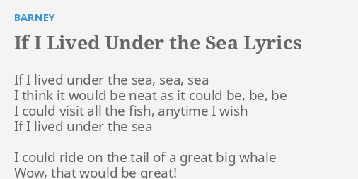 If I Lived Under The Sea Lyrics By Barney If I Lived Under