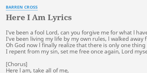 Here I Am Lyrics By Barren Cross I Ve Been A Fool