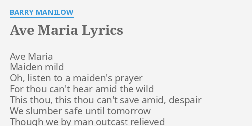 Ave Maria Lyrics By Barry Manilow Ave Maria Maiden Mild