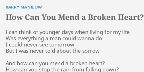 how-can-you-mend-a-broken-heart-lyrics-by-barry-manilow-i-can-think