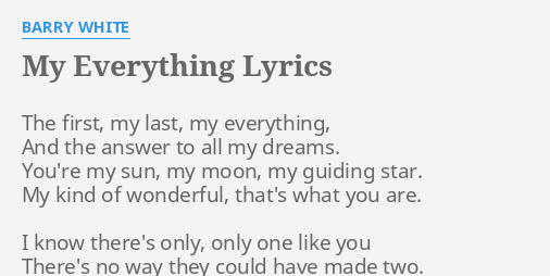 "MY EVERYTHING" LYRICS by BARRY WHITE: The first, my last,...