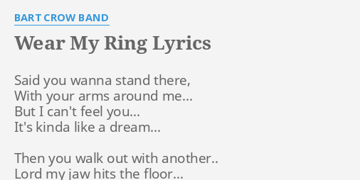 wear-my-ring-lyrics-by-bart-crow-band-said-you-wanna-stand