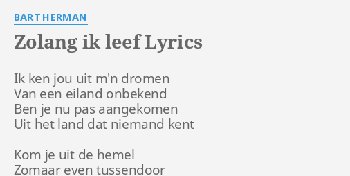 Zolang Ik Leef Lyrics By Bart Herman Ik Ken Jou Uit