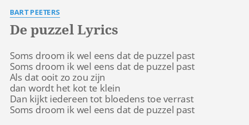 De Puzzel Lyrics By Bart Peeters Soms Droom Ik Wel