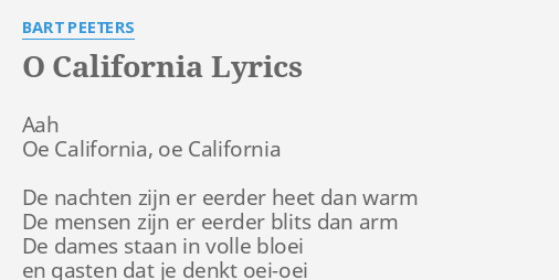 O California Lyrics By Bart Peeters Aah Oe California Oe