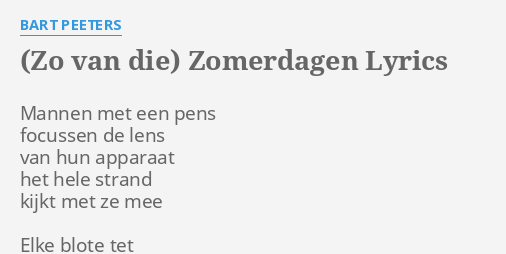 Zo Van Die Zomerdagen Lyrics By Bart Peeters Mannen Met