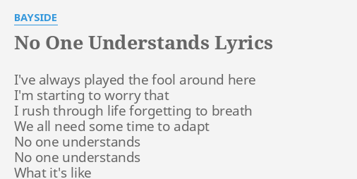 No One Understands Lyrics By Bayside I Ve Always Played The