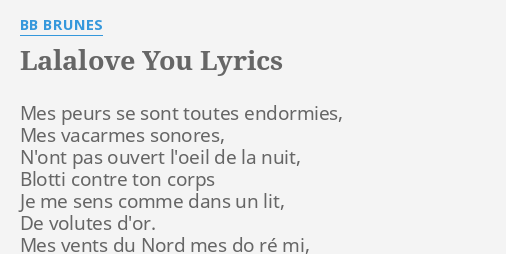 Lalalove You Lyrics By Brunes Mes Peurs Se Sont