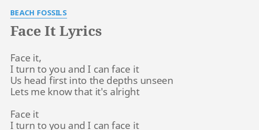 Face It Lyrics By Beach Fossils Face It I Turn