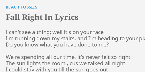 Fall Right In Lyrics By Beach Fossils I Cant See A