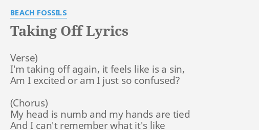 Taking Off Lyrics By Beach Fossils Verse Im Taking Off