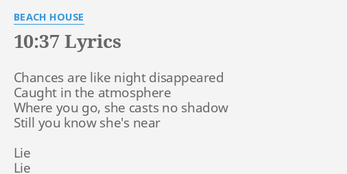 1037 Lyrics By Beach House Chances Are Like Night