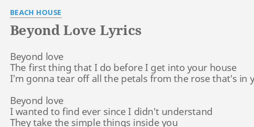 Beyond Love Lyrics By Beach House Beyond Love The First