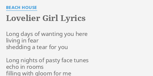 Lovelier Girl Lyrics By Beach House Long Days Of Wanting