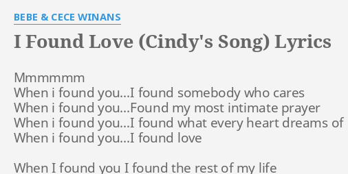 I Found Love Cindy S Song Lyrics By Bebe Cece Winans Mmmmmm When I Found