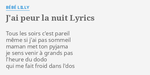 J Ai Peur La Nuit Lyrics By Bebe Lilly Tous Les Soirs C Est