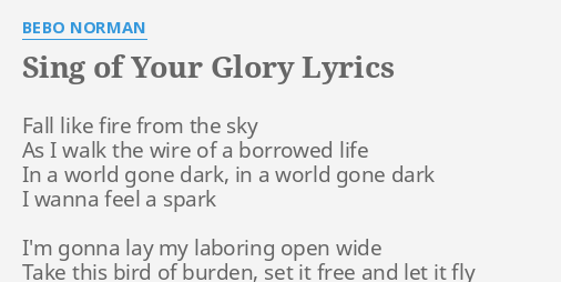 Sing Of Your Glory Lyrics By Bebo Norman Fall Like Fire From