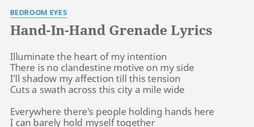 Hand In Hand Grenade Lyrics By Bedroom Eyes Illuminate The