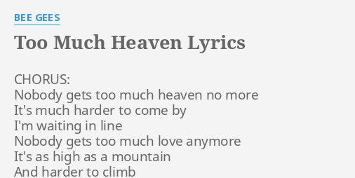 Too Much Heaven Lyrics By Bee Gees Chorus Nobody Gets Too