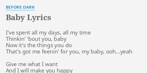 Baby Lyrics By Before Dark I Ve Spent All My