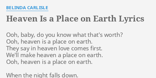 Heaven Is A Place On Earth Lyrics By Belinda Carlisle Ooh Baby Do You