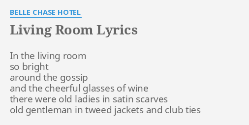 Living Room Lyrics By Belle Chase Hotel In The Living Room