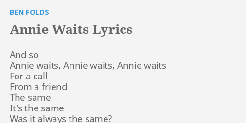 Annie Waits Lyrics By Ben Folds And So Annie Waits 8704