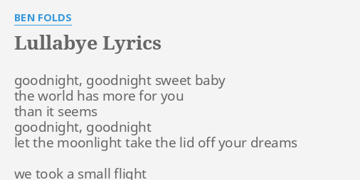 Lullabye Lyrics By Ben Folds Goodnight Goodnight Sweet Baby