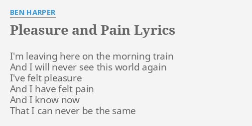 Pleasure And Pain Lyrics By Ben Harper I M Leaving Here On What does 'i lost ten points just for writer(s): flashlyrics