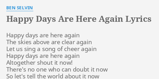 Happy Days Are Here Again Lyrics By Ben Selvin Happy Days Are Here