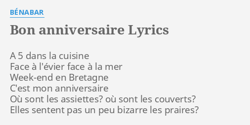 Bon Anniversaire Lyrics By Benabar A 5 Dans La