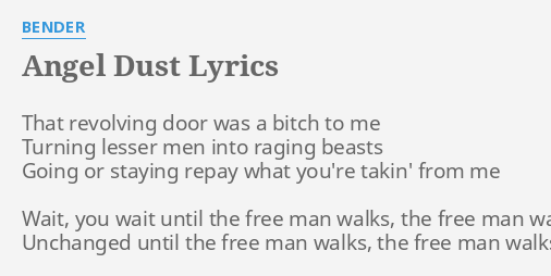 Angel Dust Lyrics By Bender That Revolving Door Was