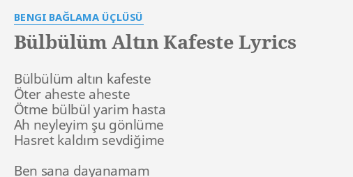 Bulbulum Altin Kafeste Lyrics By Bengi Baglama Uclusu Bulbulum Altin Kafeste Oter