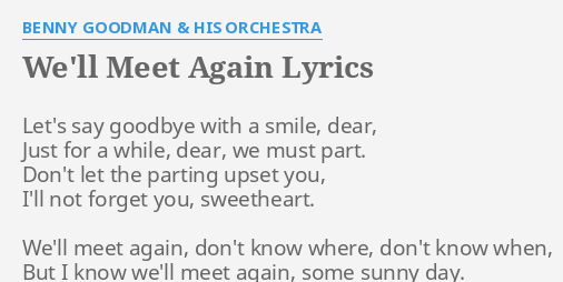 Well Meet Again Lyrics By Benny Goodman And His Orchestra Lets Say