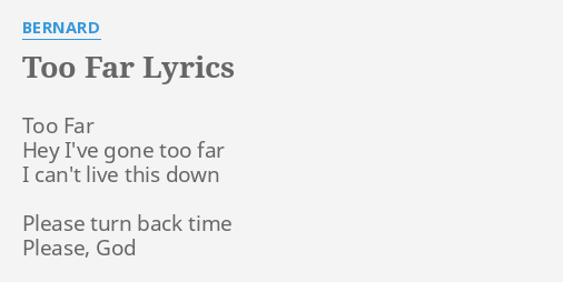 Too Far Lyrics By Bernard Too Far Hey Ive 1748