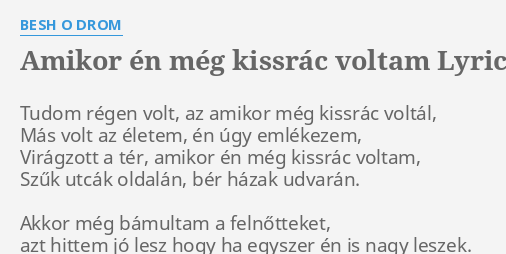 Amikor Én MÉg KissrÁc Voltam Lyrics By Besh O Drom Tudom Régen Volt