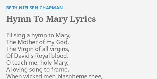 Hymn To Mary Lyrics By Beth Nielsen Chapman Ill Sing A Hymn