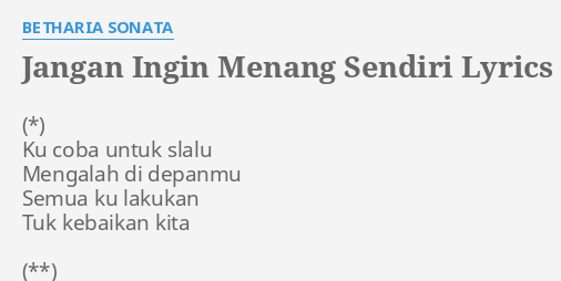 Jangan Ingin Menang Sendiri Lyrics By Betharia Sonata Ku Coba Untuk Slalu