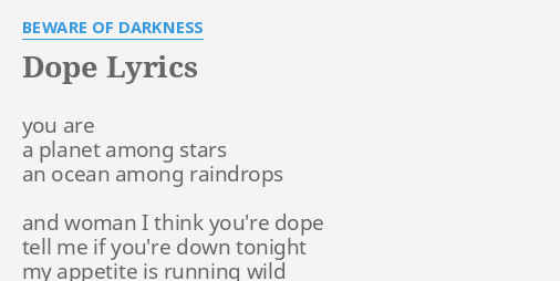 Dope Lyrics By Beware Of Darkness You Are A Planet