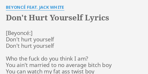 don-t-hurt-yourself-lyrics-by-beyonc-feat-jack-white-don-t-hurt