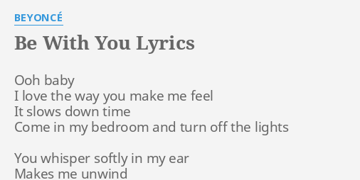 Be With You Lyrics By Beyonce Ooh Baby I Love