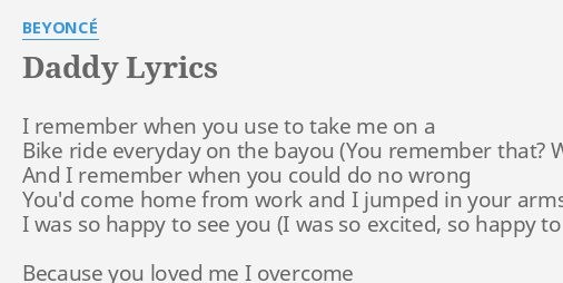 Daddy Lyrics By BeyoncÉ I Remember When You 2922