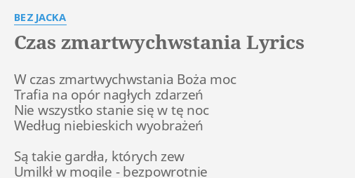 "CZAS ZMARTWYCHWSTANIA" LYRICS By BEZ JACKA: W Czas Zmartwychwstania ...