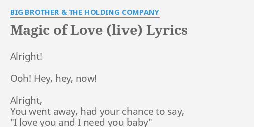 Magic Of Love Live Lyrics By Big Brother The Holding Company Alright Ooh Hey Hey